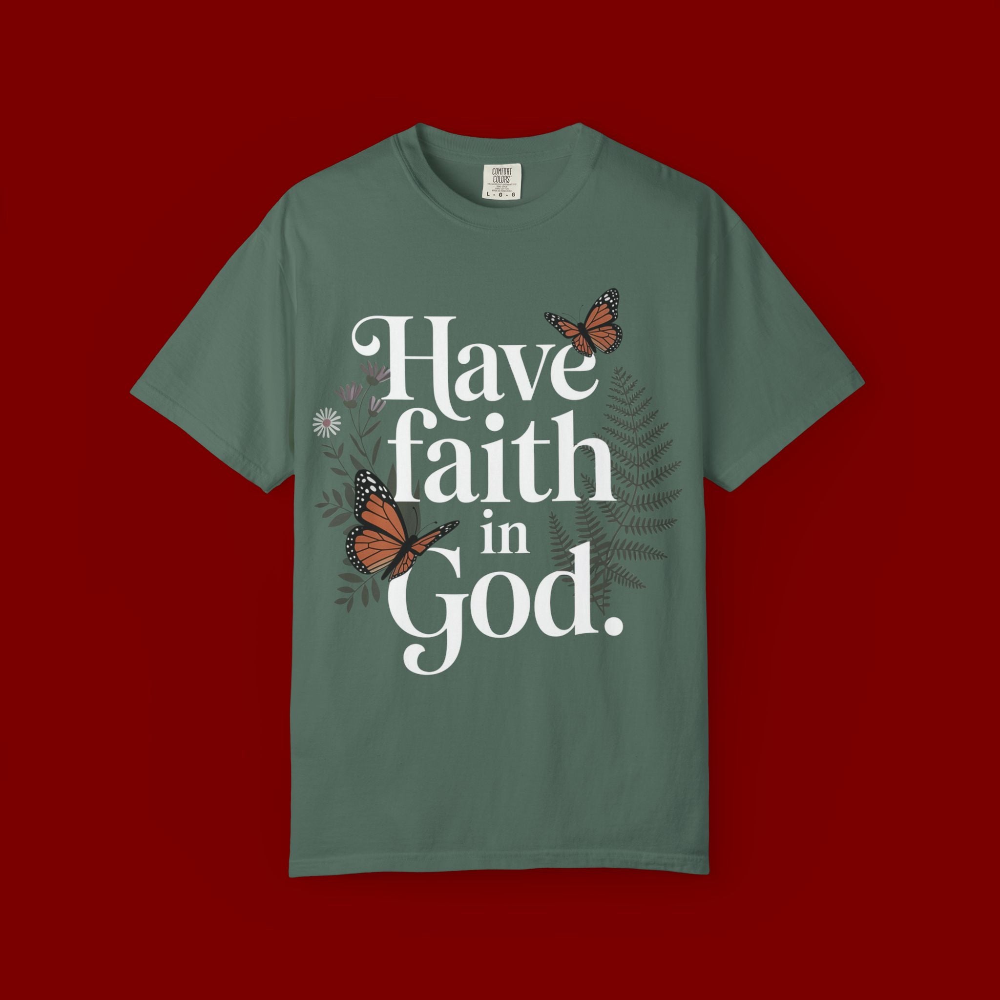 Have Faith in God T-Shirt — Christian Inspirational Tee with Butterflies