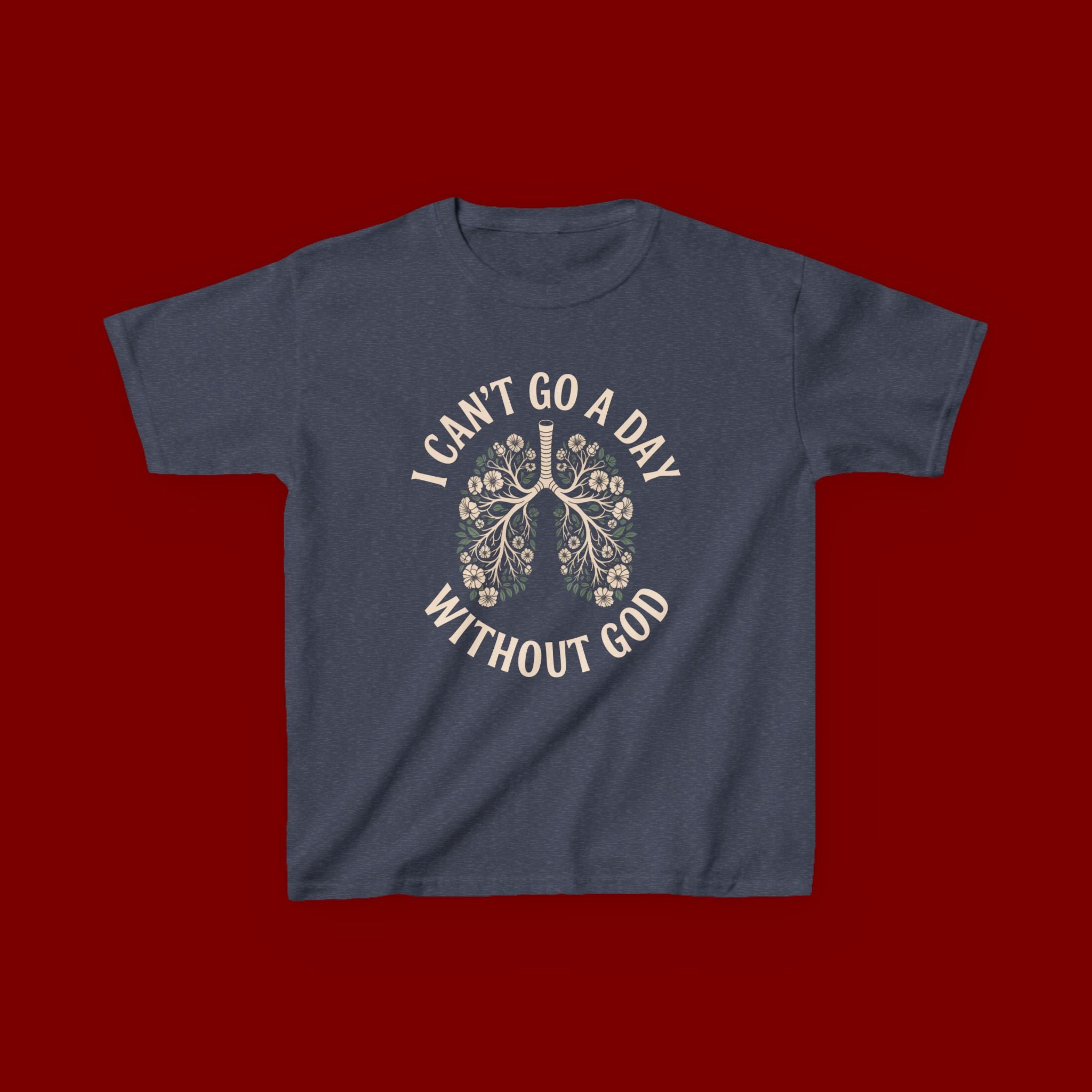 Kids T-Shirt – "I Can't Go a Day Without God" Floral Lungs Christian Tee