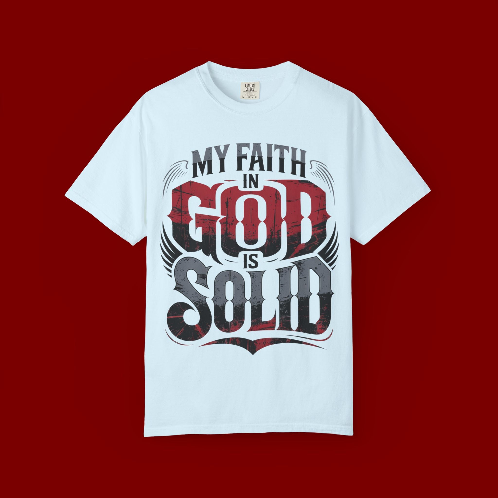 My Faith in God Is Solid T-Shirt