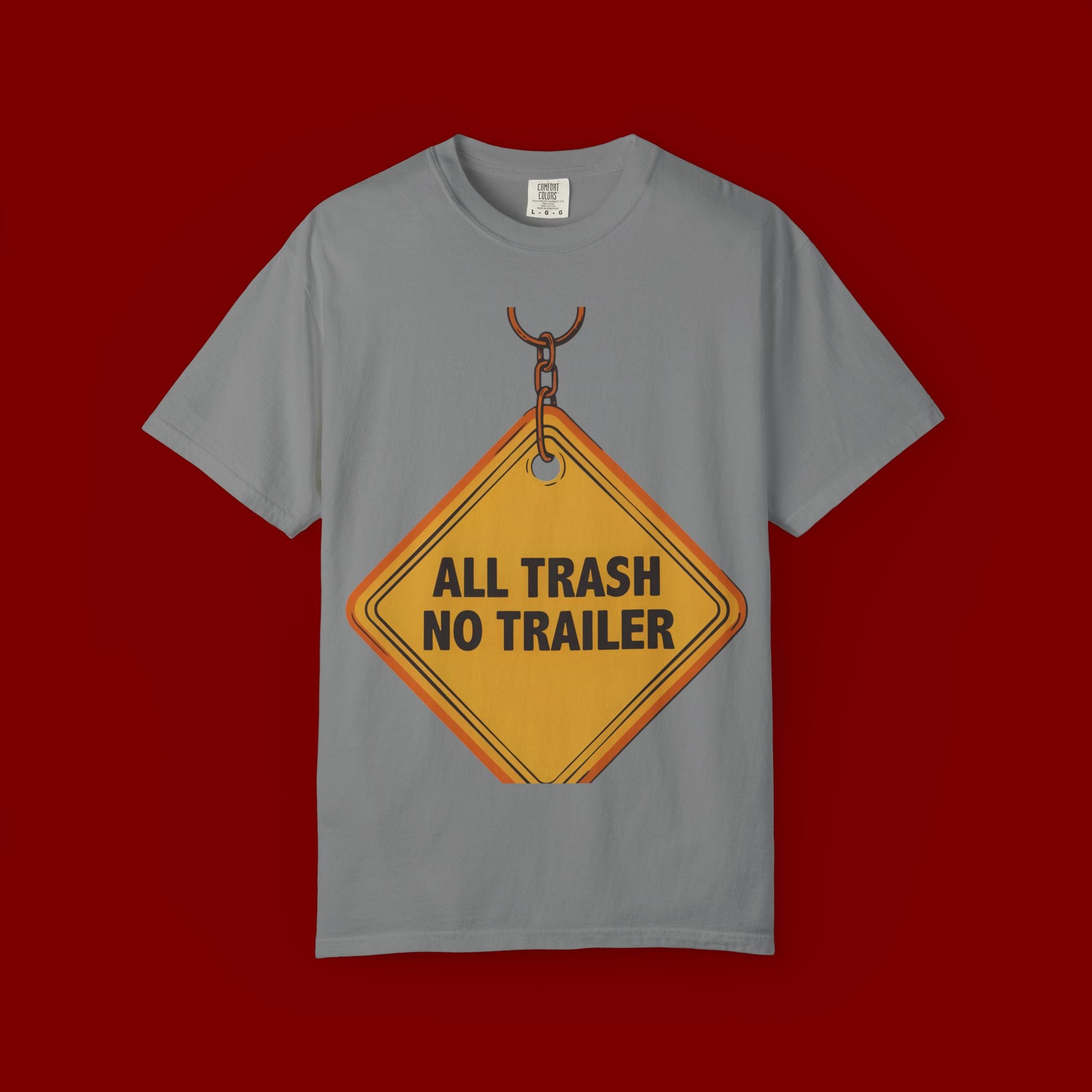 Funny Road Sign T-Shirt — "All Trash No Trailer" Graphic Tee