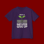 Kids Tee – "Pray & Never Give Up" Inspirational Plant Graphic