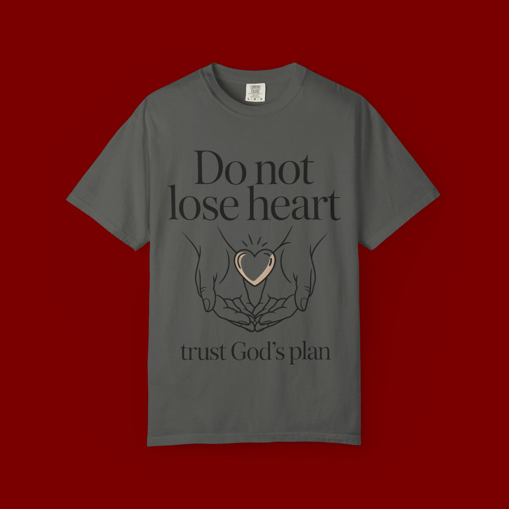 Do Not Lose Heart T-Shirt — Trust God’s Plan Christian Inspirational Tee