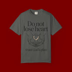 Do Not Lose Heart T-Shirt — Trust God’s Plan Christian Inspirational Tee