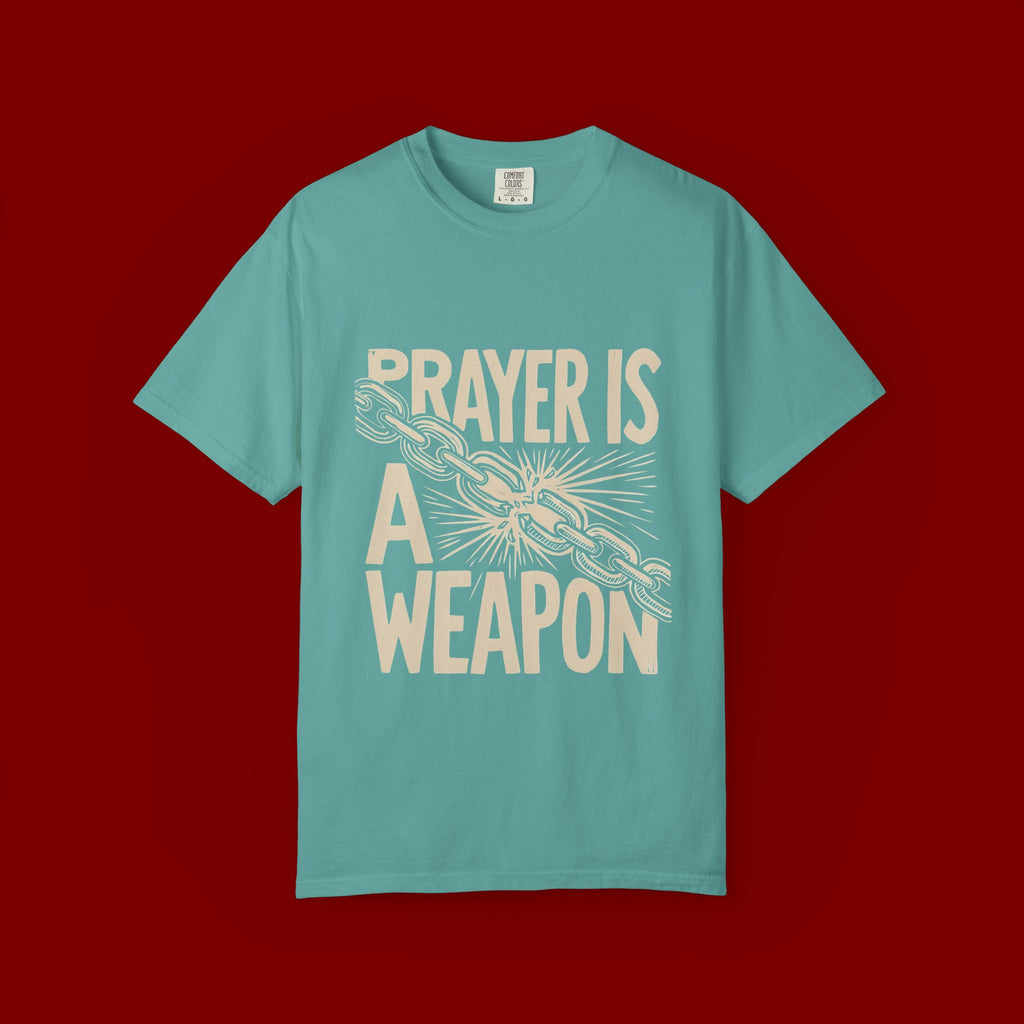 Prayer Is a Weapon T-Shirt — Faith Statement Graphic Tee