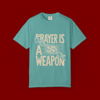 Prayer Is a Weapon T-Shirt — Faith Statement Graphic Tee