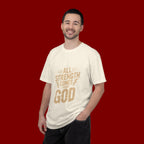 All Strength Comes From God T-Shirt — Christian Faith Graphic Tee