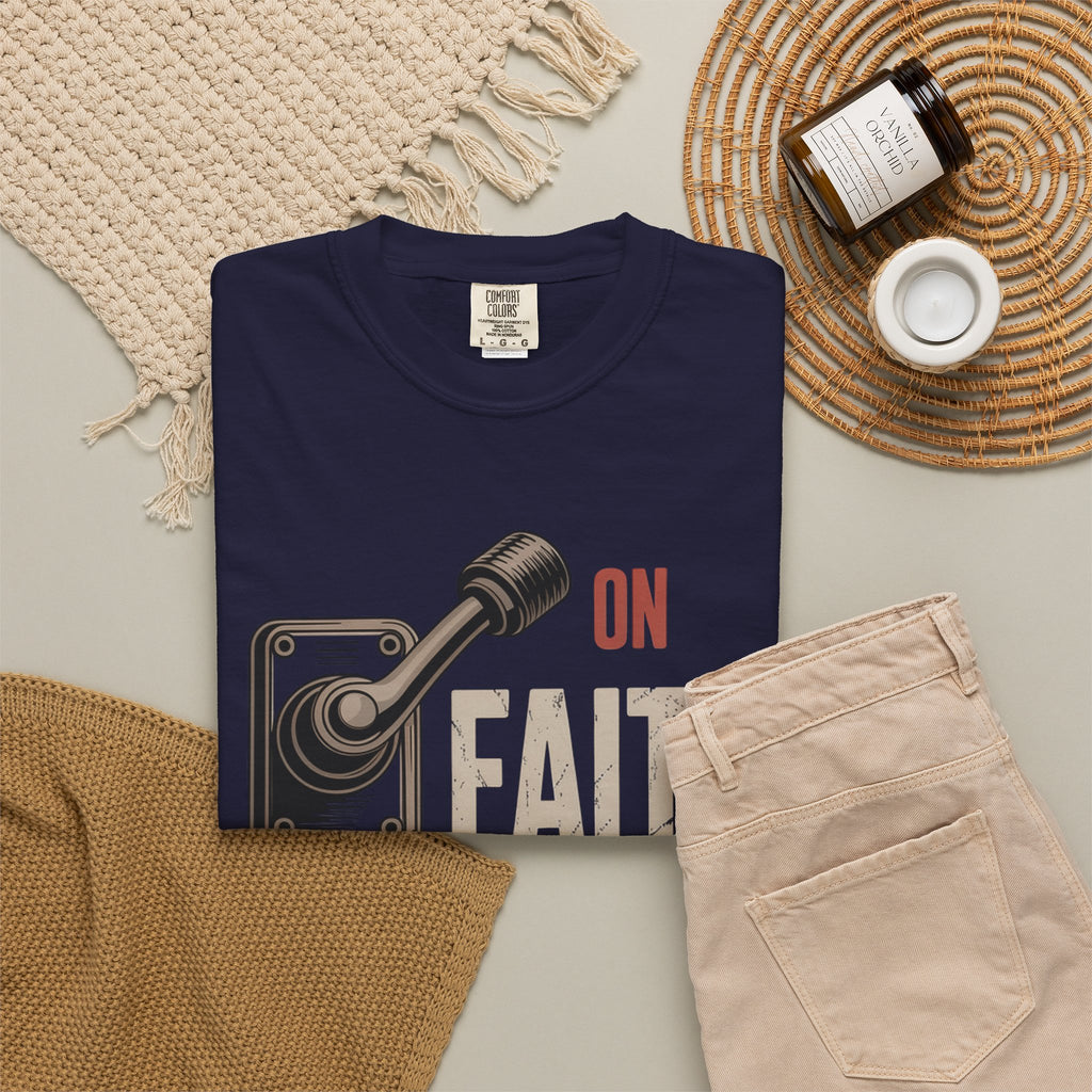 Faith On, Fear Off T-Shirt — Inspirational Christian Graphic Tee
