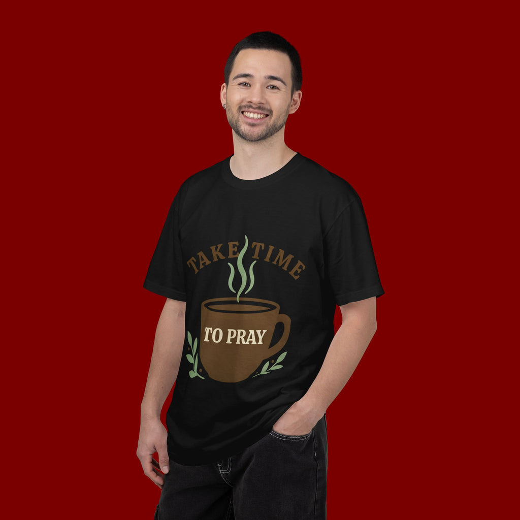 Take Time to Pray Coffee Tee — Inspirational Christian T-Shirt