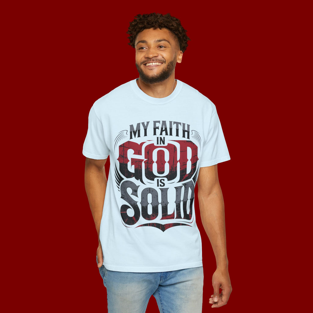 My Faith in God Is Solid T-Shirt