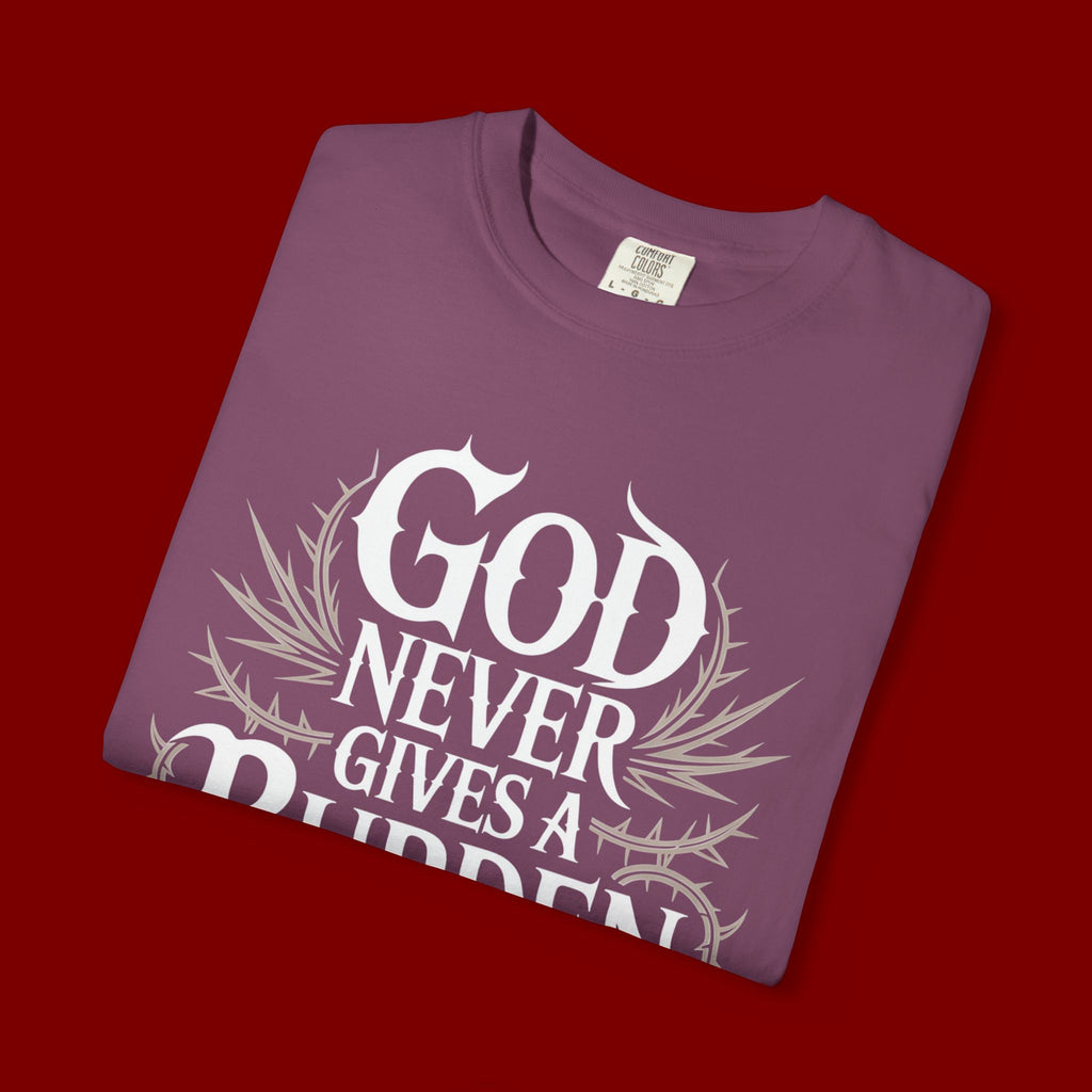 Inspirational Christian T-Shirt — "God Never Gives a Burden You Can't Bear" Tee