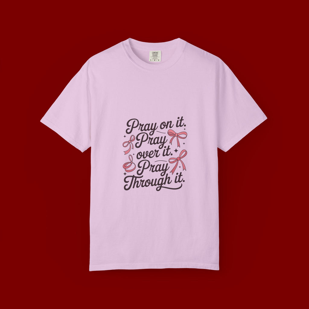 Pray On It Pray Over It Pray Through It T‑Shirt