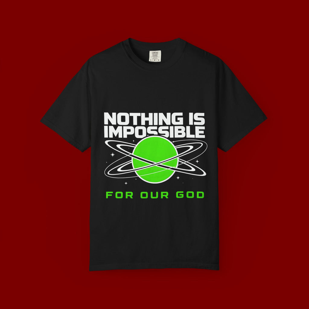 Nothing Is Impossible Christian T-Shirt — 'For Our God' Space Graphic