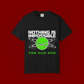 Nothing Is Impossible Christian T-Shirt — 'For Our God' Space Graphic