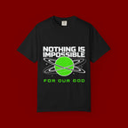 Nothing Is Impossible Christian T-Shirt — 'For Our God' Space Graphic