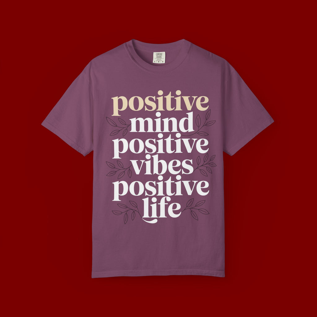 Positive Mind Positive Vibes Positive Life T-Shirt