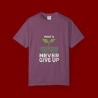 Pray & Never Give Up T-Shirt – Inspirational Faith Tee with Sprout Graphic