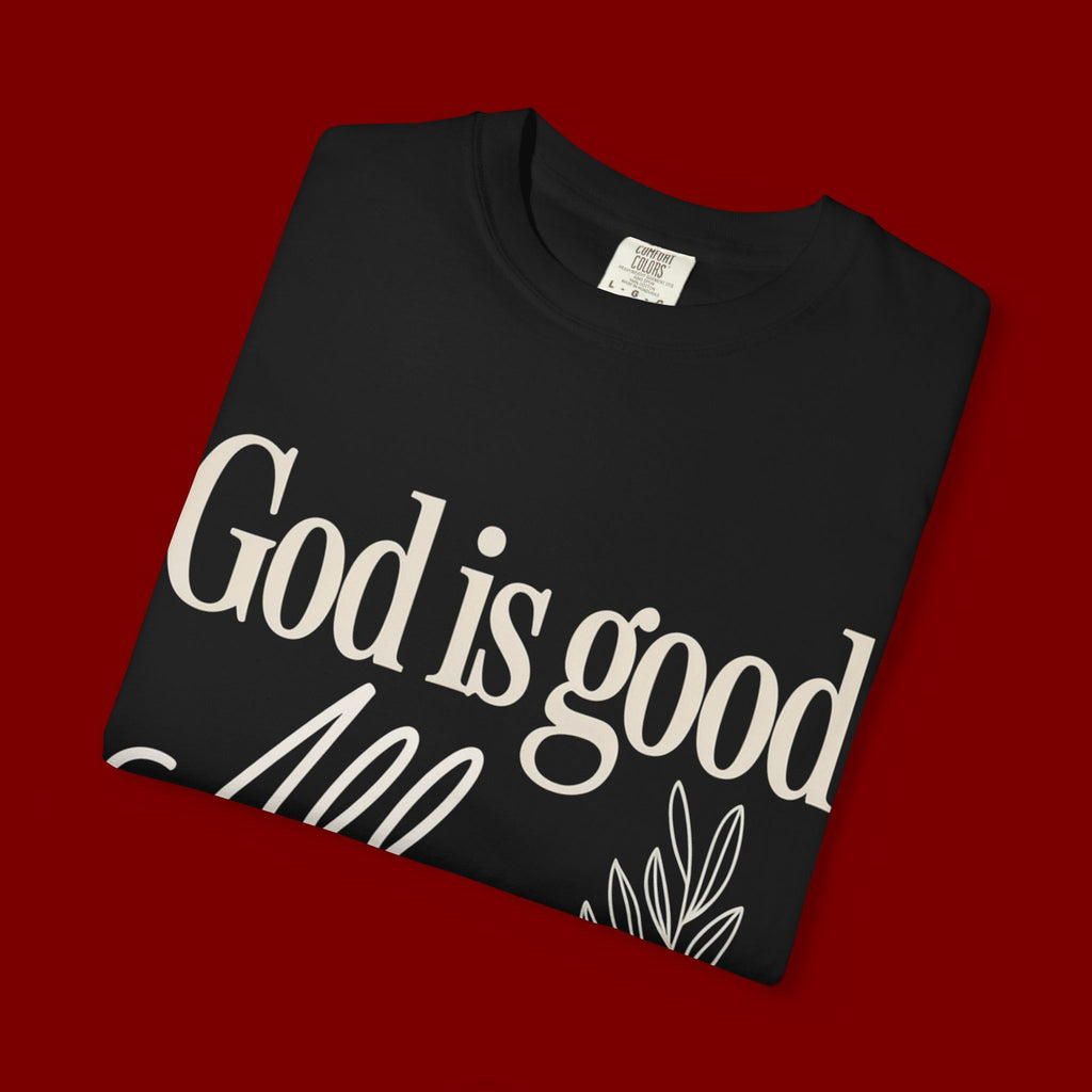 God Is Good All The Time T-Shirt