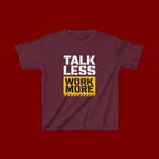 Kids T-Shirt — "Talk Less Work More" Bold Motivational Tee