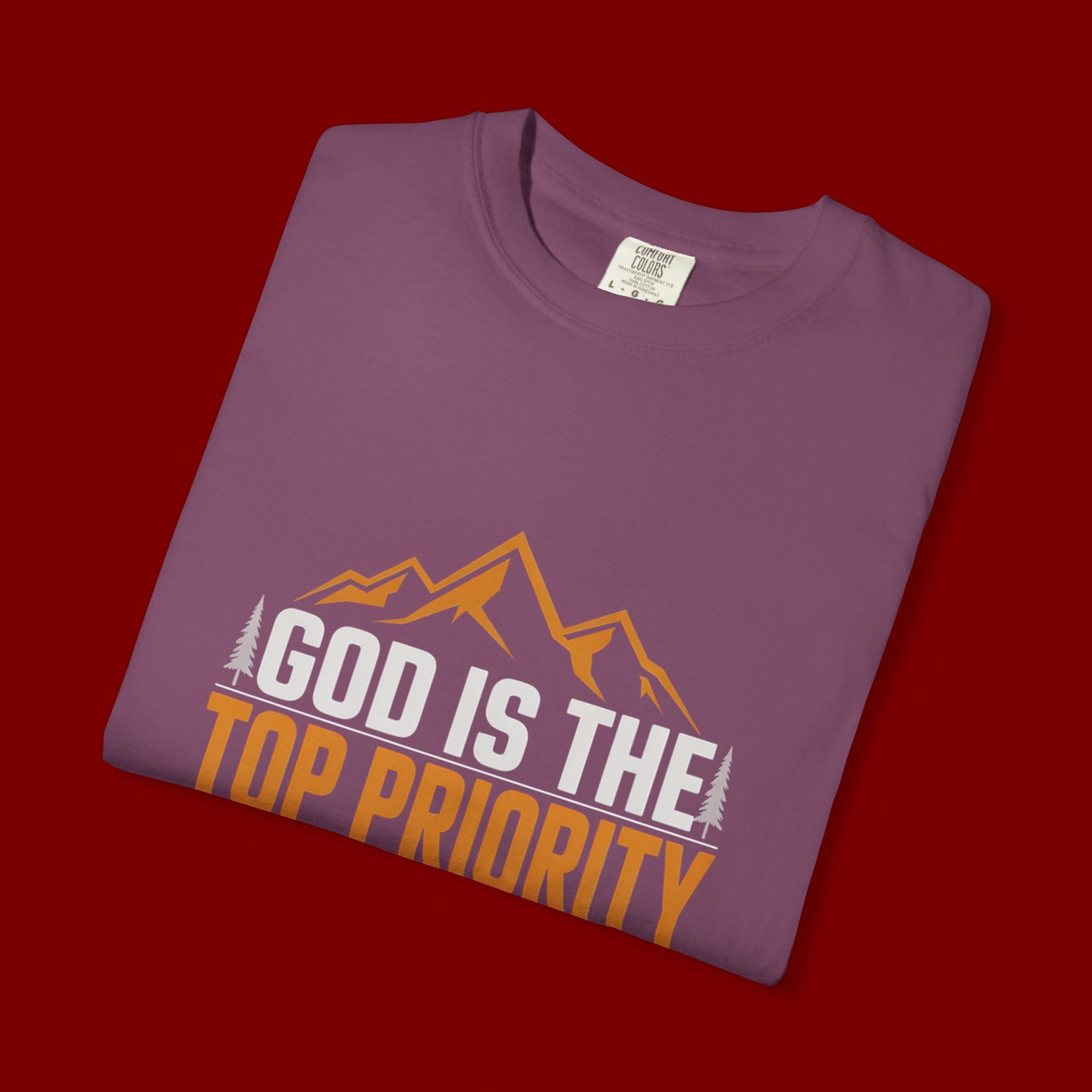 Faith-Based T-Shirt — “God Is the Top Priority in Whatever We Do”