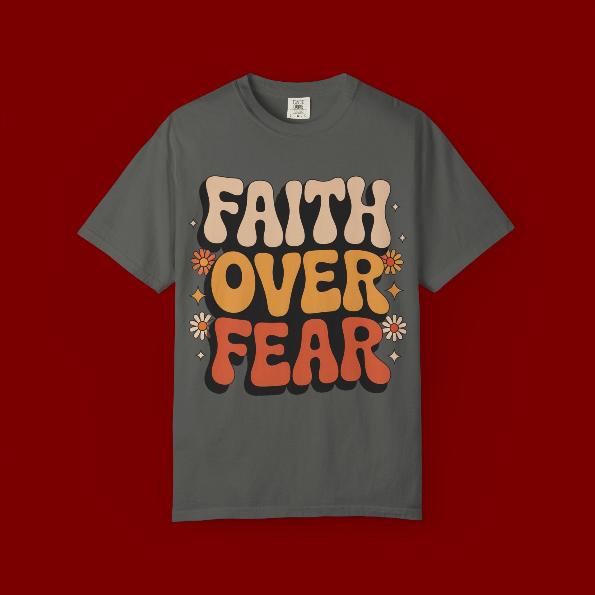 Faith Over Fear T‑Shirt — Retro Floral Inspirational Tee