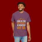 Faith-Based T-Shirt — “God Is the Top Priority in Whatever We Do”