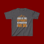 Kids Tee - "God Is the Top Priority in Whatever We Do" Faith Mountain Graphic