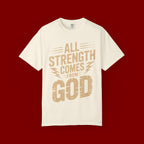 All Strength Comes From God T-Shirt — Christian Faith Graphic Tee