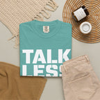 Talk Less Work More T-Shirt — Motivational Work Ethic Tee