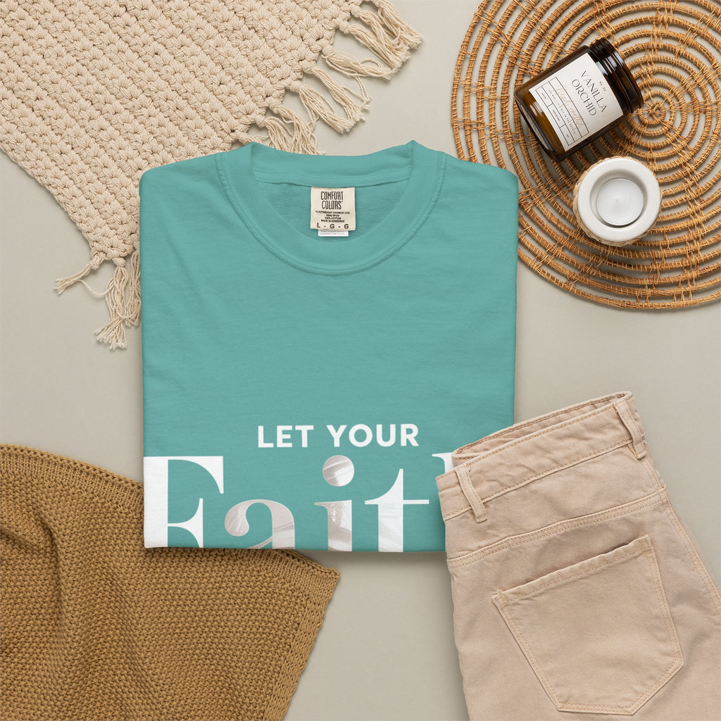 Faith Over Fear T-Shirt — "Let Your Faith Be Bigger Than Your Fears" Inspirational Tee