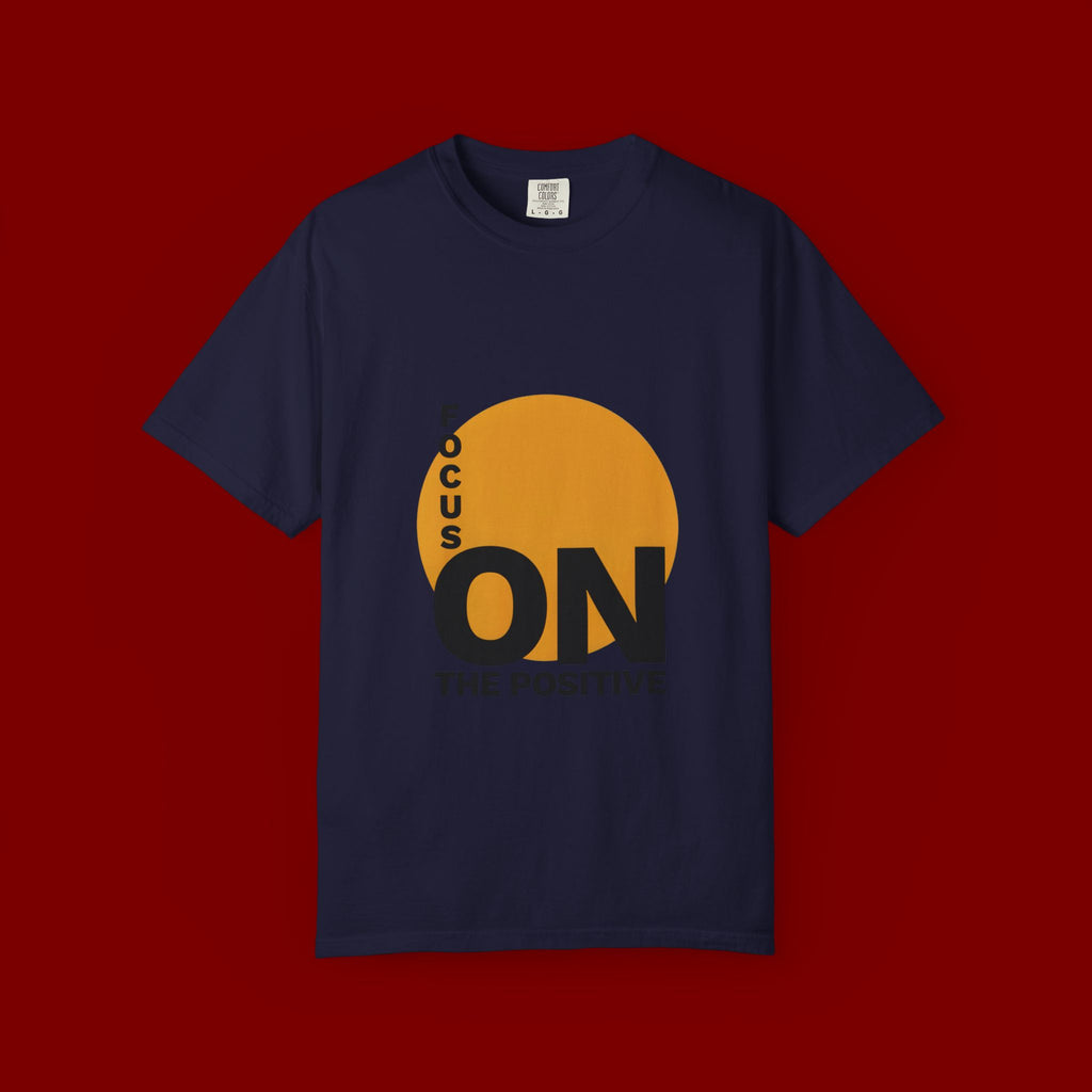 Focus ON The Positive T-Shirt