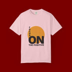 Focus ON The Positive T-Shirt