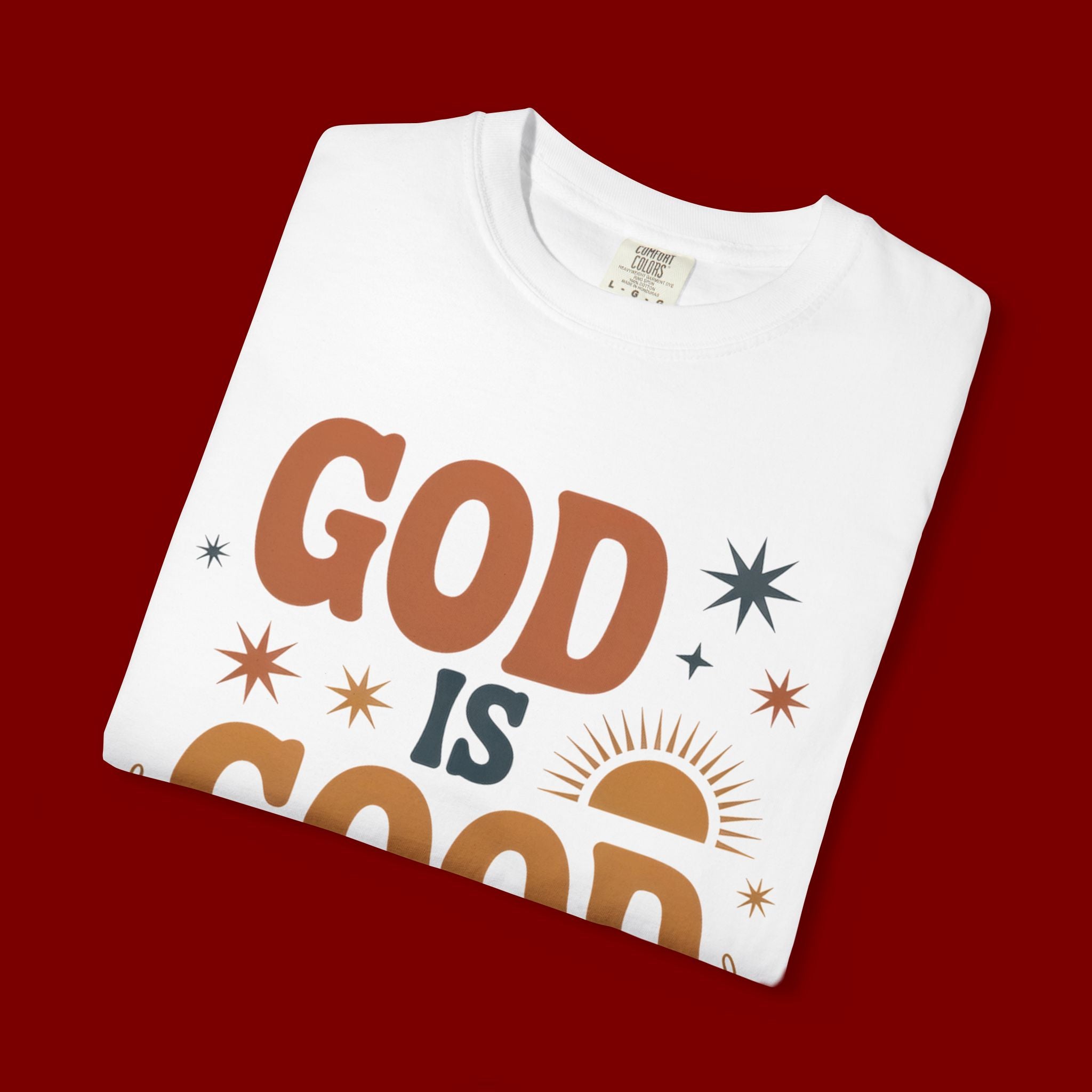 God Is Good All the Time T-Shirt — Christian Faith Graphic Tee