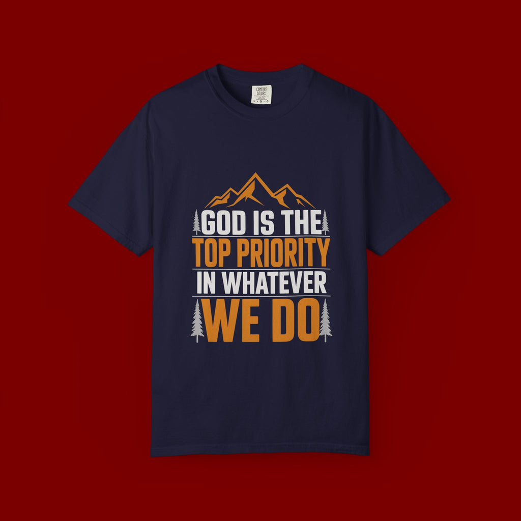 Faith-Based T-Shirt — “God Is the Top Priority in Whatever We Do”