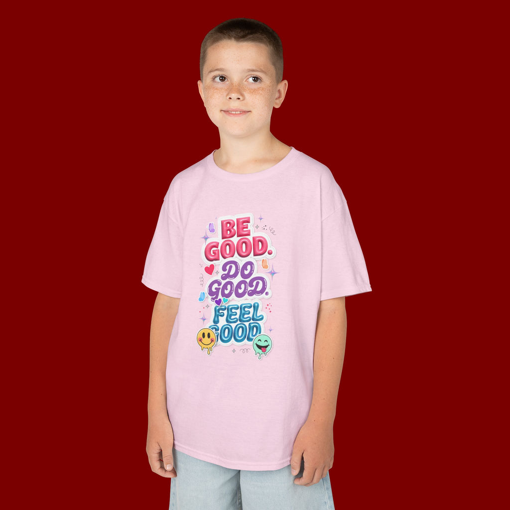 Kids Tee — "Be Good, Do Good, Feel Good" Positive Message Shirt
