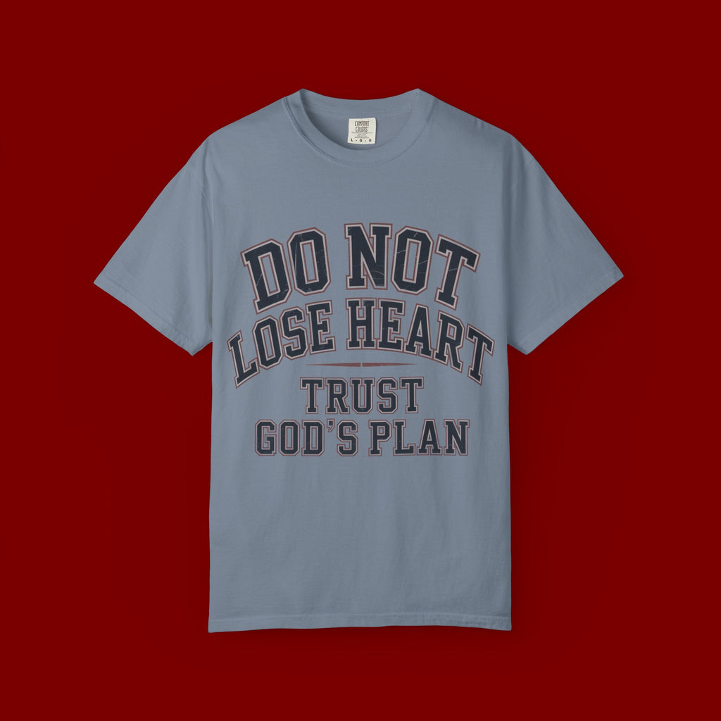 Do Not Lose Heart T‑Shirt — Trust God's Plan Inspirational Faith Tee