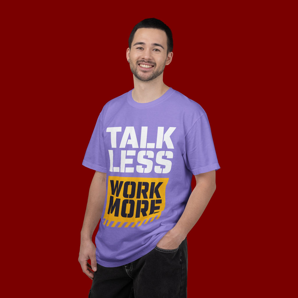 Talk Less Work More T-Shirt — Motivational Work Ethic Tee