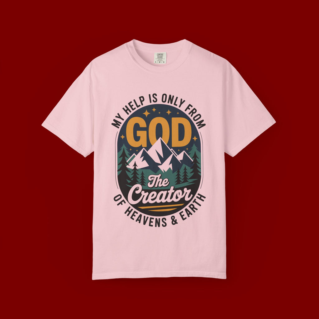 God The Creator T-Shirt — My Help Is Only From God Christian Mountain Faith Tee