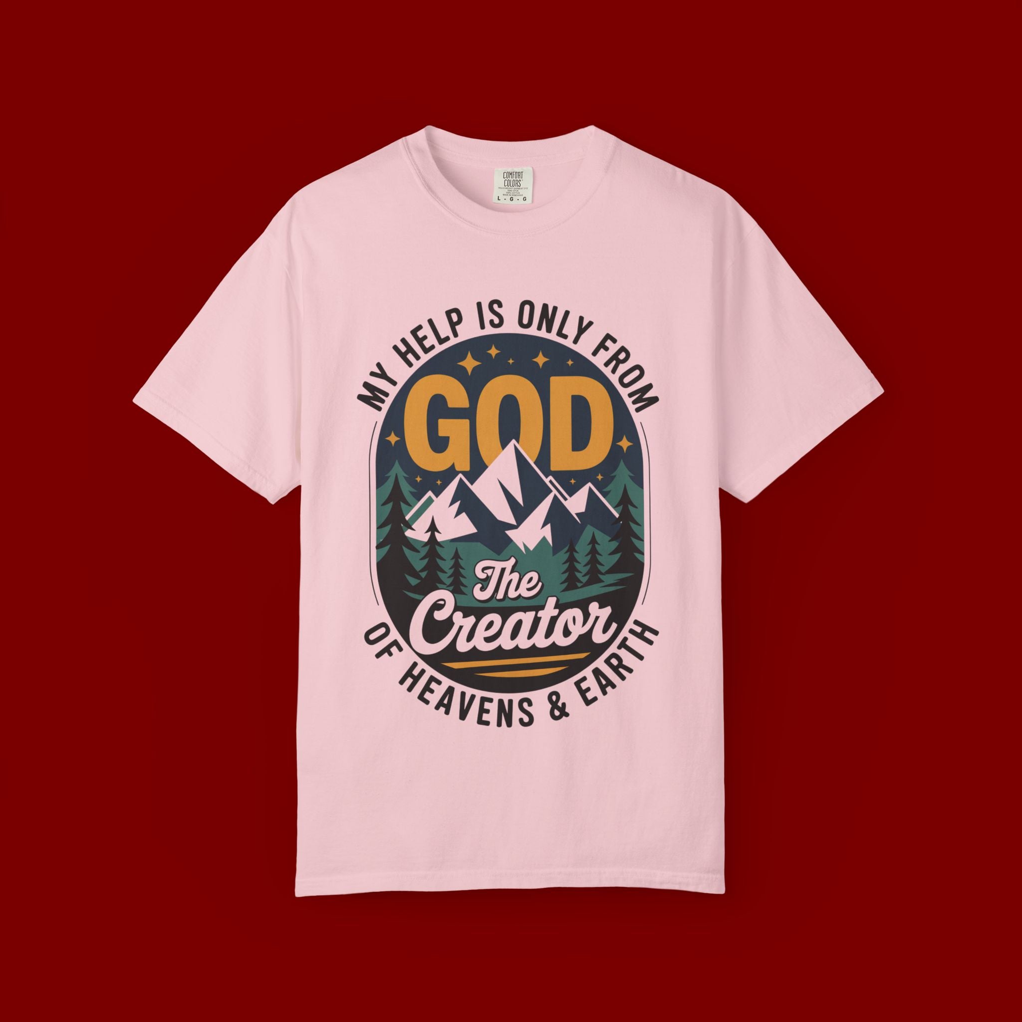 God The Creator T-Shirt — My Help Is Only From God Christian Mountain Faith Tee