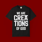 We Are Creations of God T-Shirt — Faith-Based Christian Graphic Tee