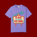 T-Shirt — "Be Good Do Good Feel Good" Retro Sign Graphic
