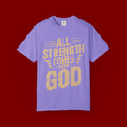 All Strength Comes From God T-Shirt — Christian Faith Graphic Tee