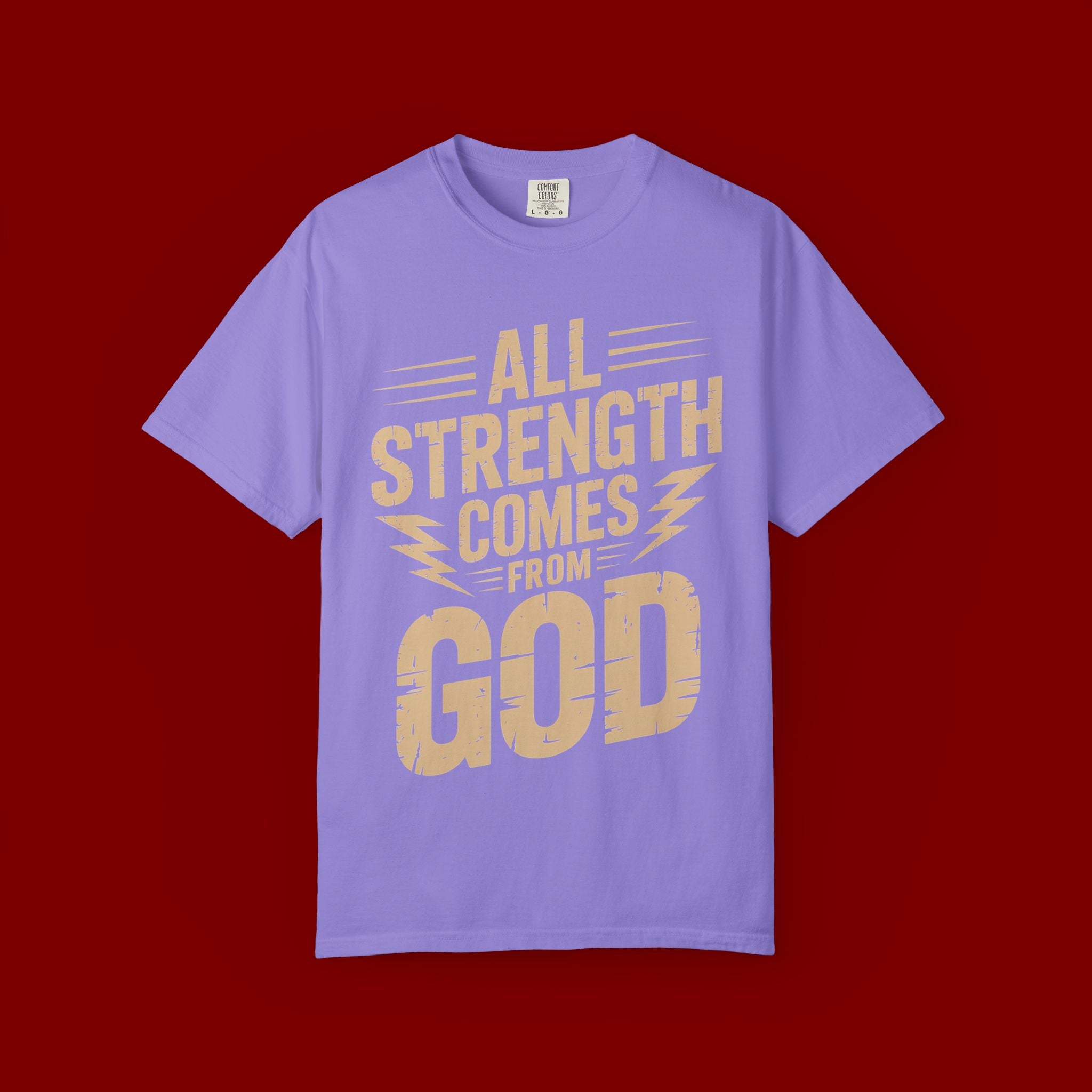 All Strength Comes From God T-Shirt — Christian Faith Graphic Tee
