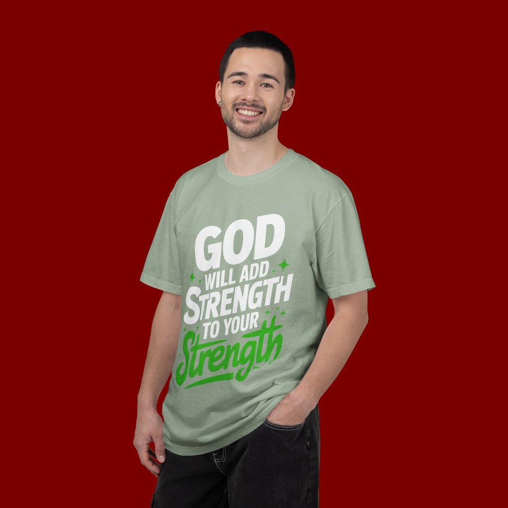 Inspirational T-Shirt — "God Will Add Strength to Your Strength" Christian Faith Tee