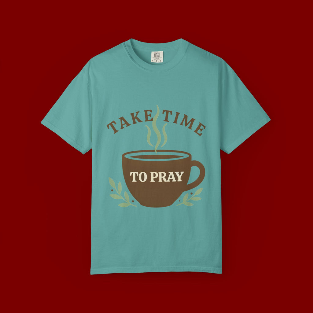Take Time to Pray Coffee Tee — Inspirational Christian T-Shirt