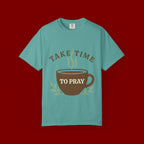 Take Time to Pray Coffee Tee — Inspirational Christian T-Shirt