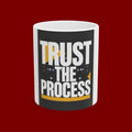 Trust The Process Ceramic Mug — Motivational Coffee Cup (11oz & 15oz)