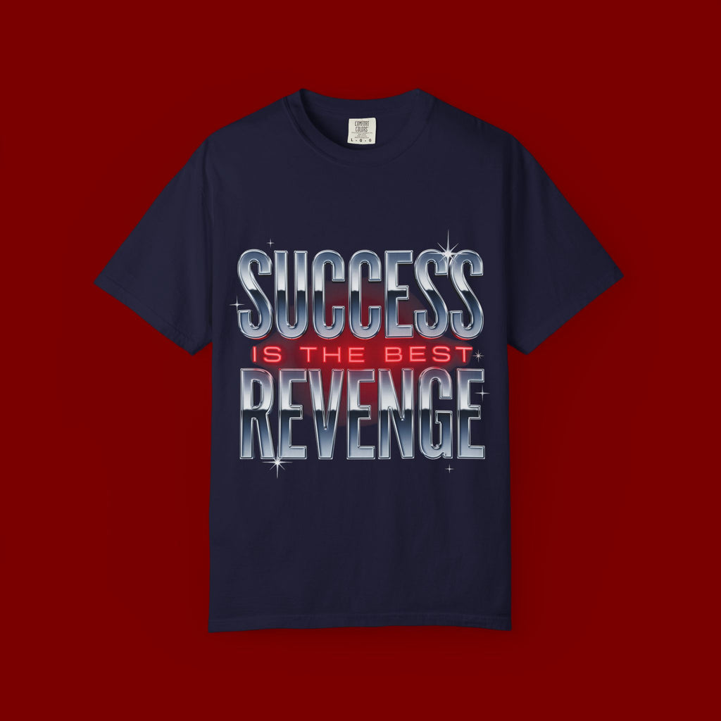 T-Shirt — "Success Is The Best Revenge" Motivational Graphic Tee