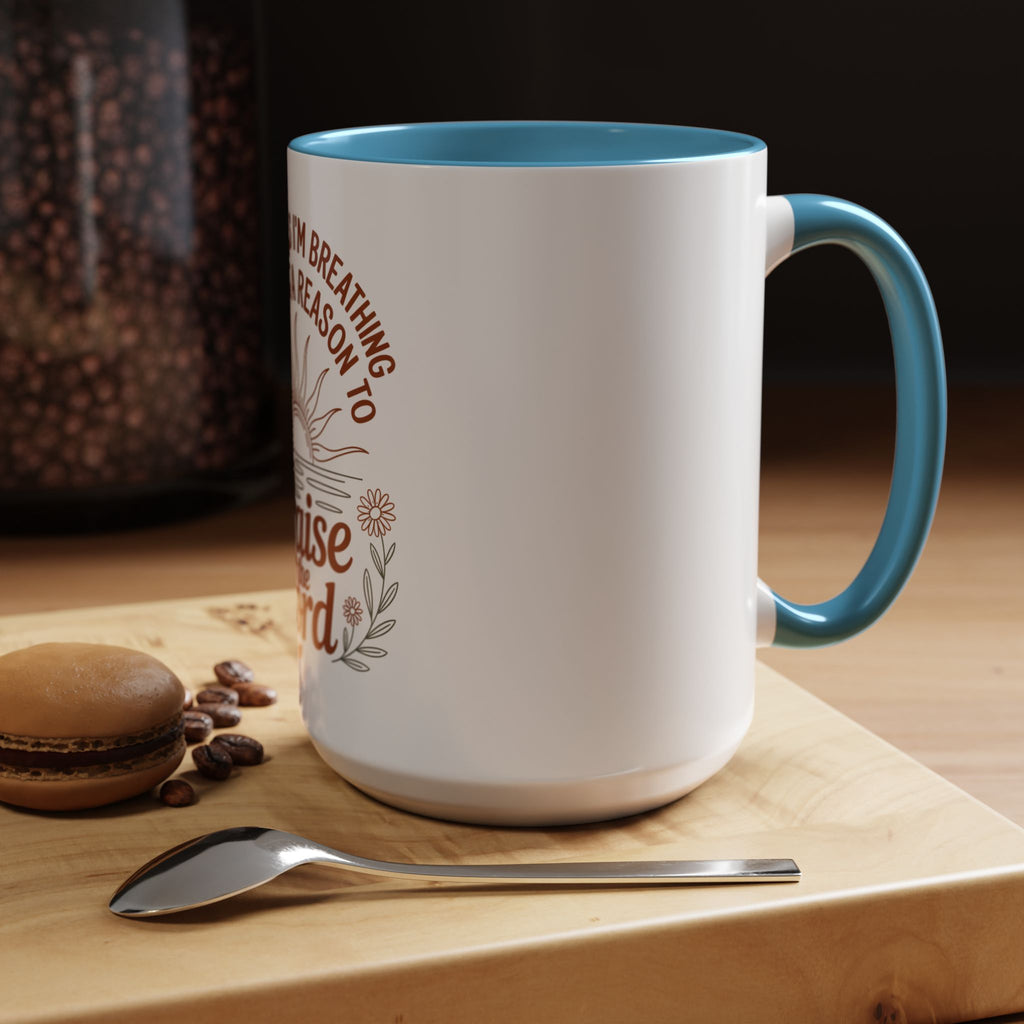 Praise the Lord Coffee Mug — "As Long As I'm Breathing I've Got a Reason to Praise the Lord"