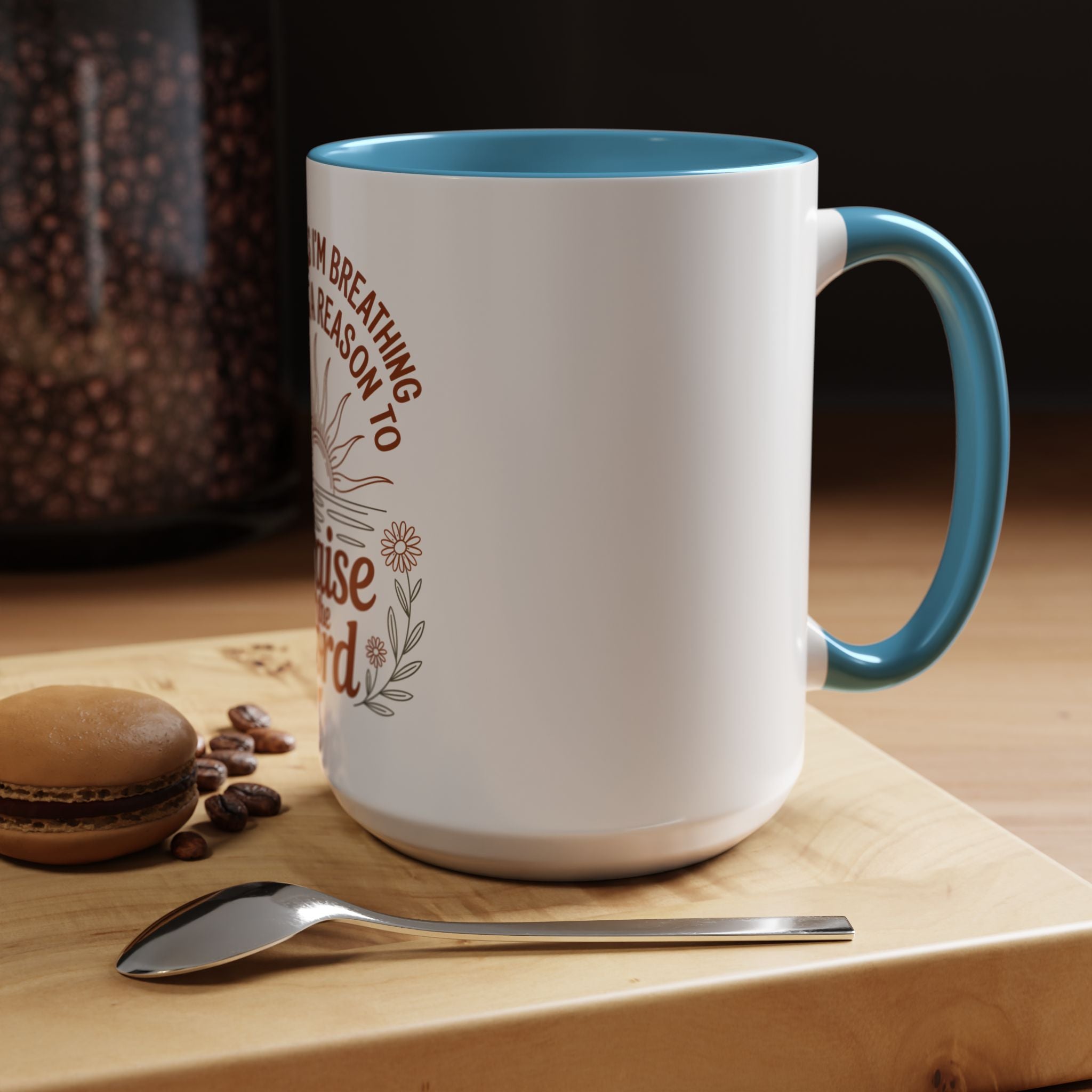 Praise the Lord Coffee Mug — "As Long As I'm Breathing I've Got a Reason to Praise the Lord"