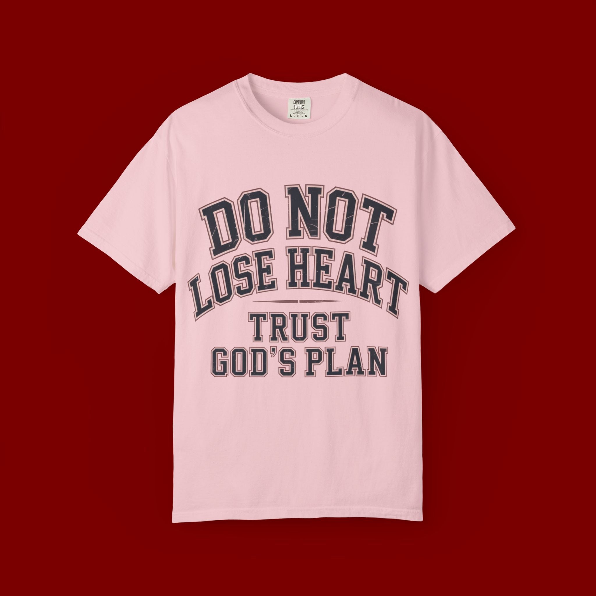Do Not Lose Heart T‑Shirt — Trust God's Plan Inspirational Faith Tee